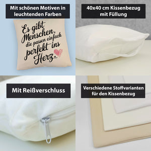 Es gibt Menschen, die passen perfekt ins Herz Kissen