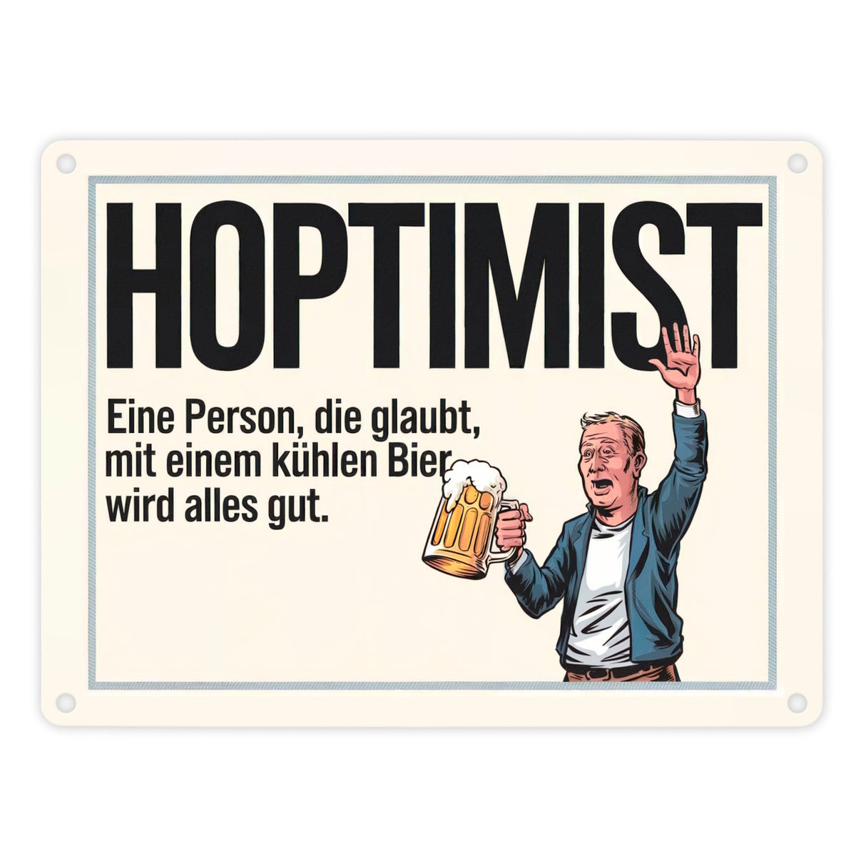 Hoptimist - Mit Bier wird alles gut Metallschild in 15x20 cm