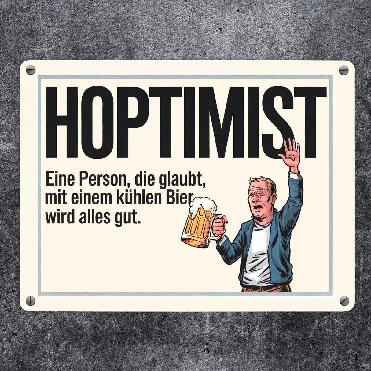 Hoptimist - Mit Bier wird alles gut Metallschild in 15x20 cm