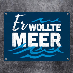 Er wollte Meer maritimes Metallschild in 15x20 cm