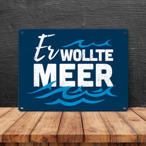 Er wollte Meer maritimes Metallschild in 15x20 cm