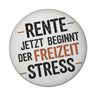 Rente Magnet rund mit Text Jetzt beginnt der Freizeit Stress