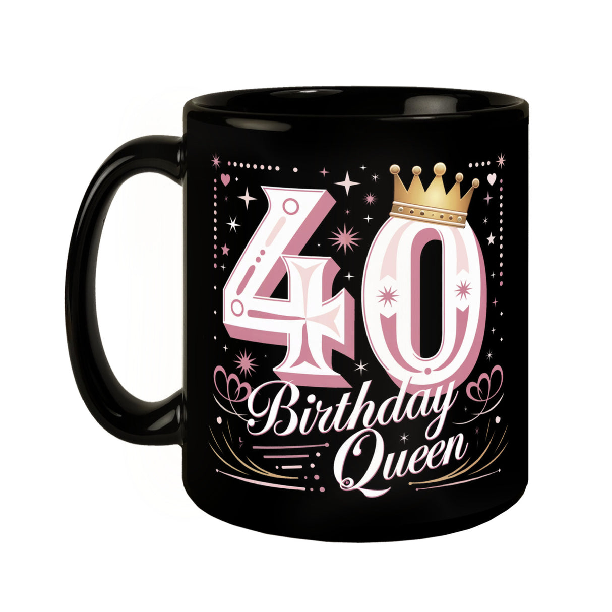 40 mit Krone - Birthday Queen Tasse