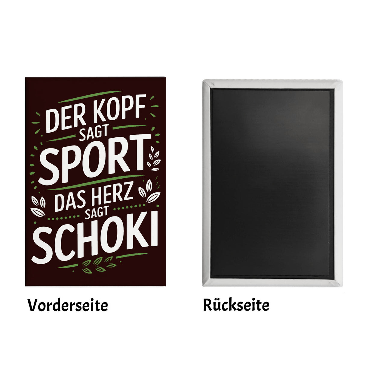 Sport vs Schokolade Souvenir Souvenir Magnet - Kopf sagt Sport Herz sagt Schoki