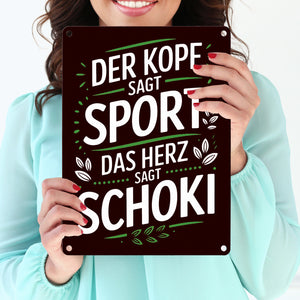 Der Kopf sagt Sport das Herz sagt Schoki Metallschild in 15x20 cm