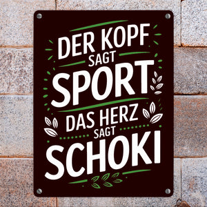 Der Kopf sagt Sport das Herz sagt Schoki Metallschild in 15x20 cm