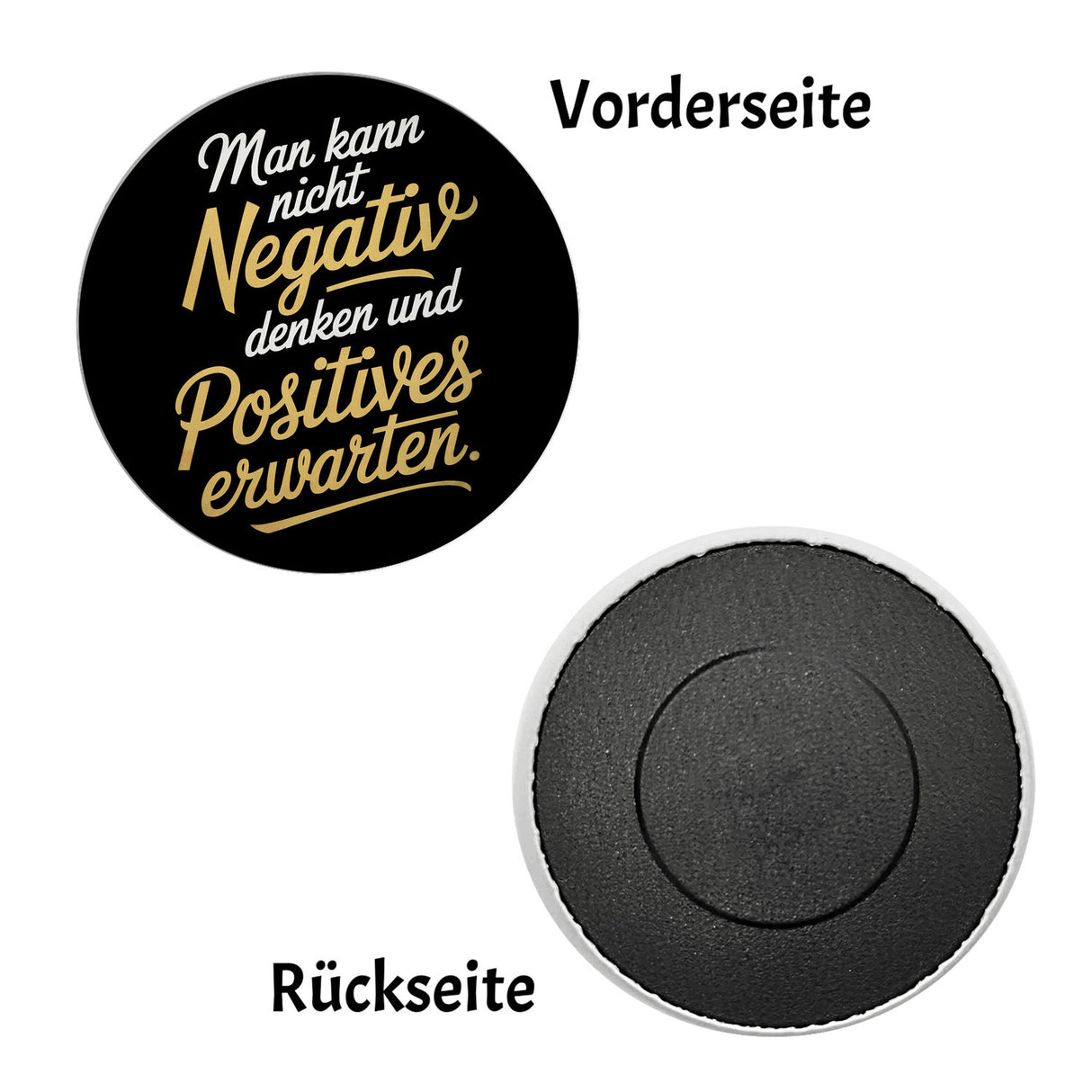 Man kann nicht negativ denken und Positives erwarten Magnet rund