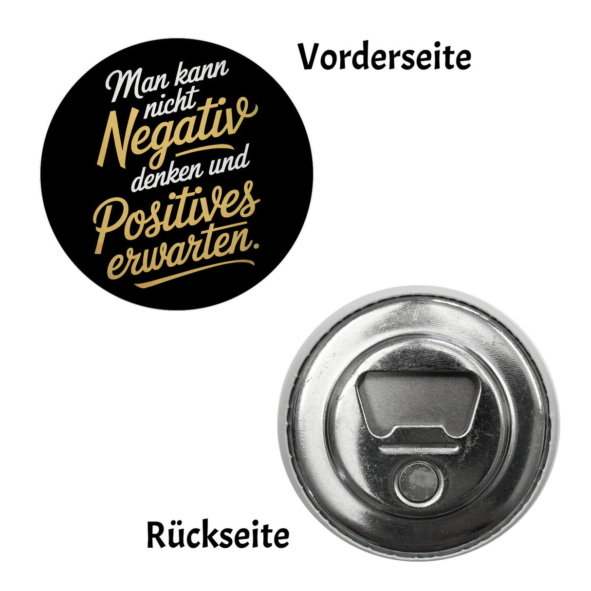 Man kann nicht negativ denken und Positives erwarten Magnet rund