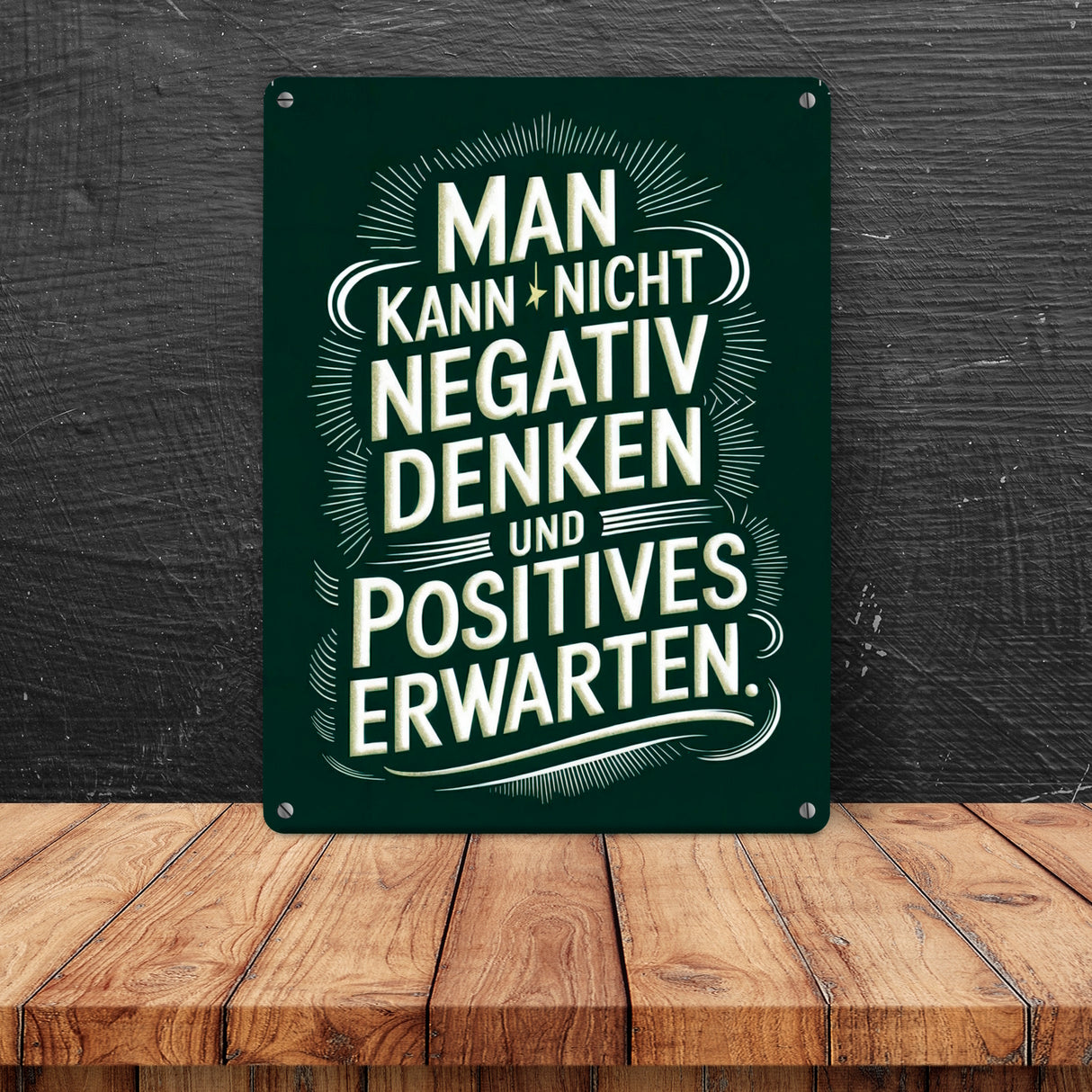 Man kann nicht negativ denken und Positives erwarten Metallschild in 15x20 cm