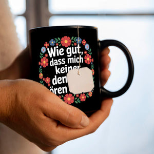 Wie gut dass mich keiner denken hören kann Blumensprache Tasse