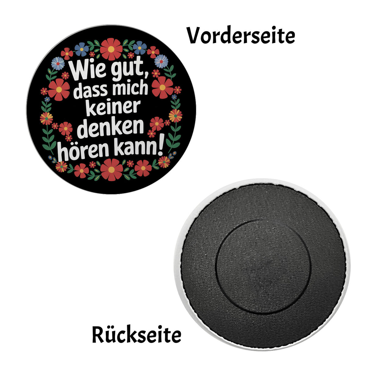 Wie gut dass mich keiner denken hören kann Blumensprache Magnet rund