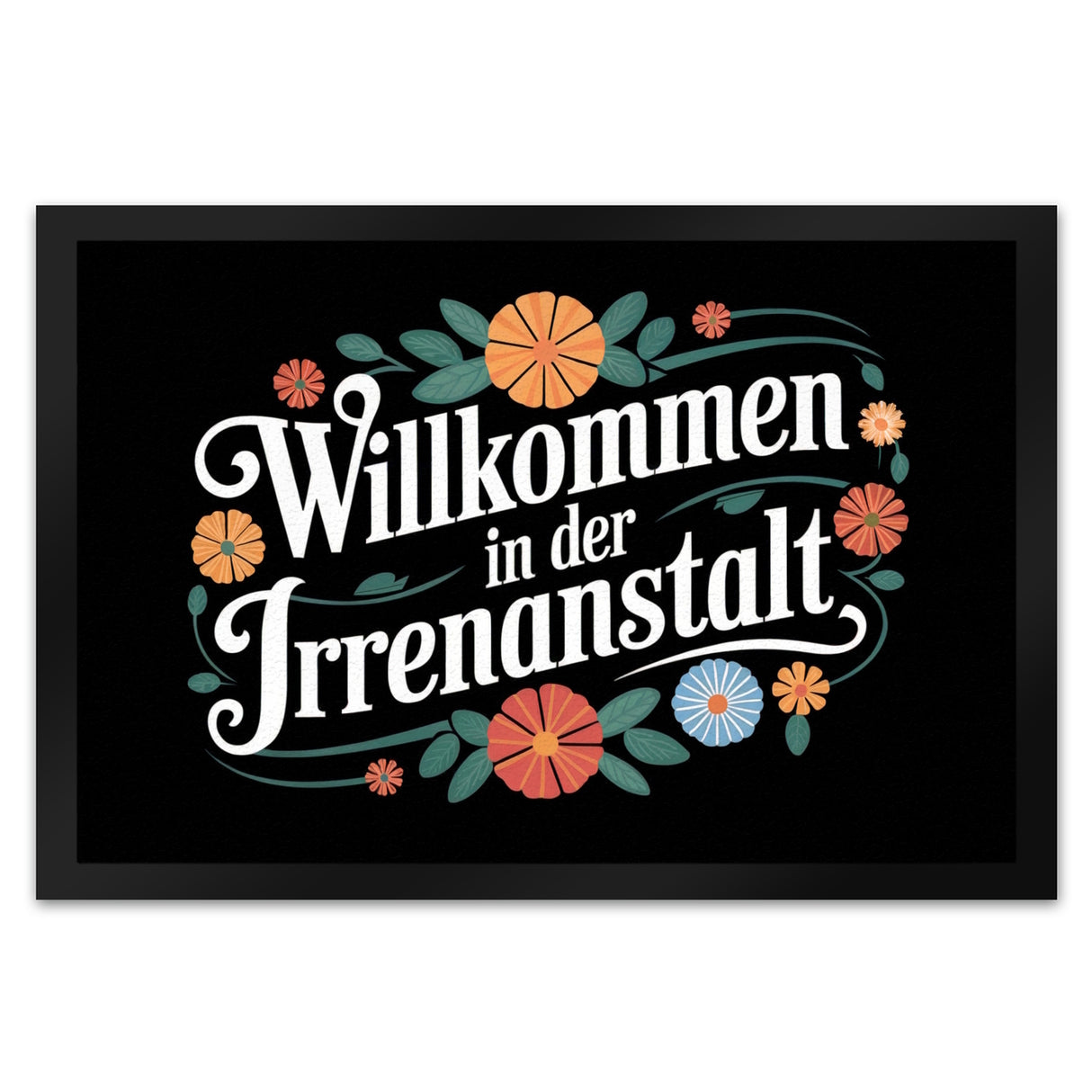 Willkommen in der Irrenanstalt Blumensprache Fußmatte in 35x50 cm