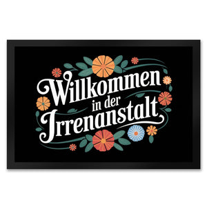 Willkommen in der Irrenanstalt Blumensprache Fußmatte in 35x50 cm