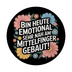 Heute emotional sehr nah am Mittelfinger gebaut Blumensprache Magnet rund