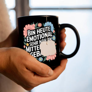 Heute emotional sehr nah am Mittelfinger gebaut Blumensprache Tasse