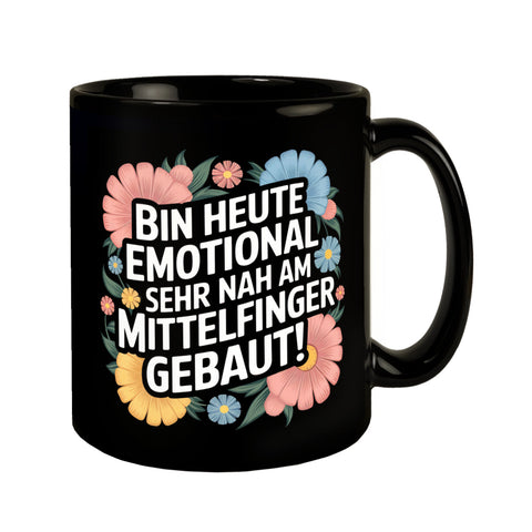 Heute emotional sehr nah am Mittelfinger gebaut Blumensprache Tasse