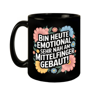 Heute emotional sehr nah am Mittelfinger gebaut Blumensprache Tasse