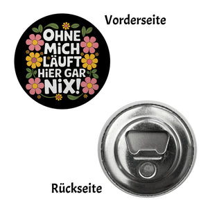 Ohne mich läuft hier gar nix Blumensprache Magnet rund