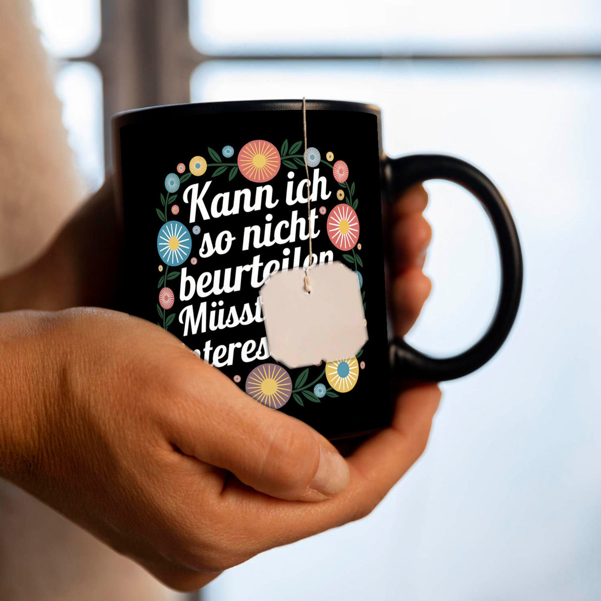 Kann ich so nicht beurteilen Müsste mich interessieren Blumensprache Tasse