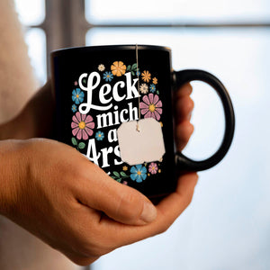 Leck mich am Arsch Blumensprache Tasse