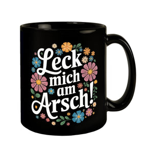 Leck mich am Arsch Blumensprache Tasse