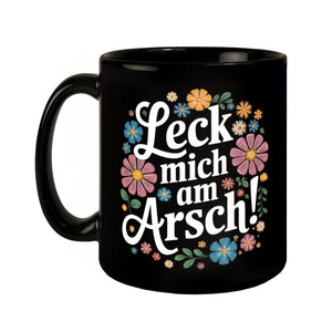 Leck mich am Arsch Blumensprache Tasse