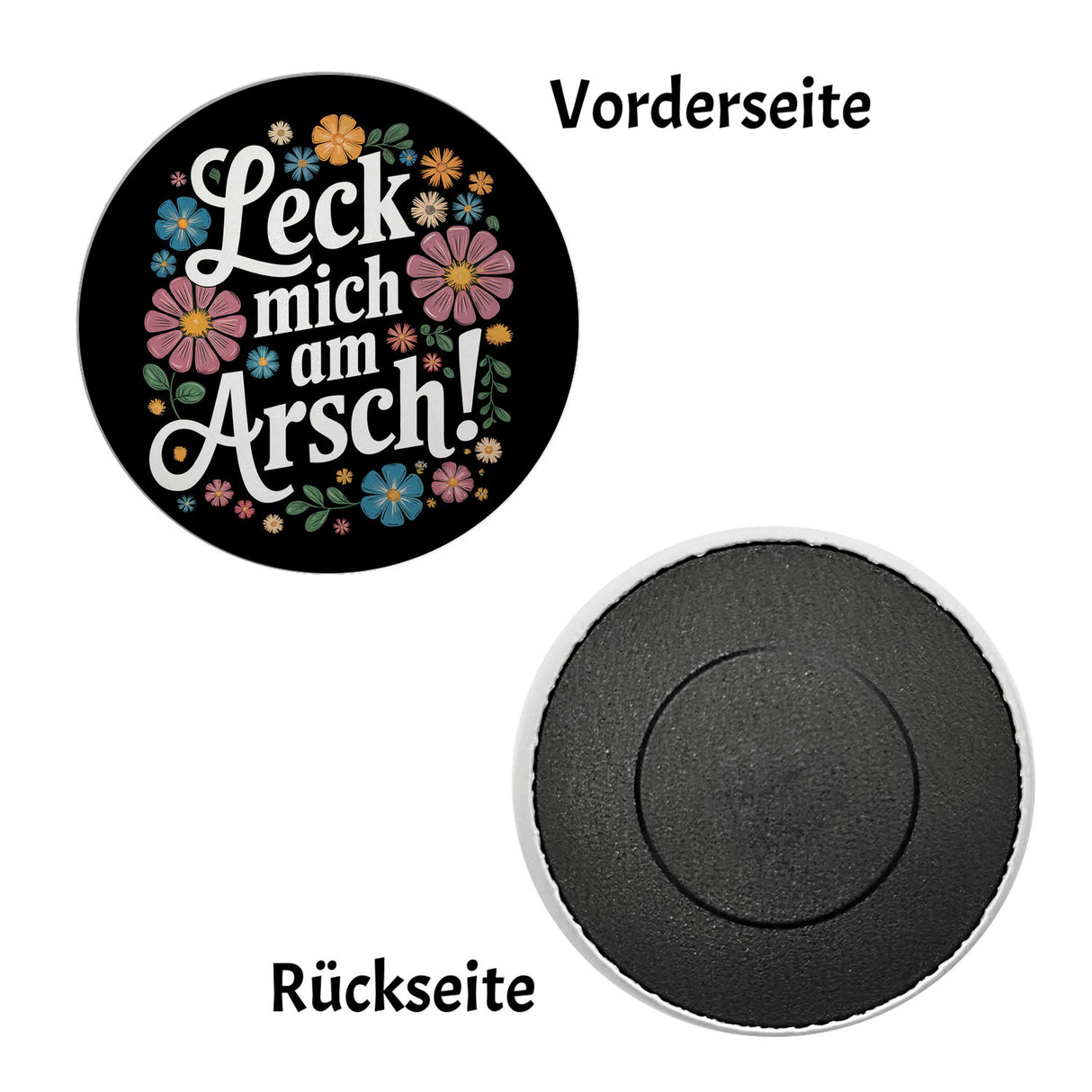 Leck mich am Arsch Blumensprache Magnet rund