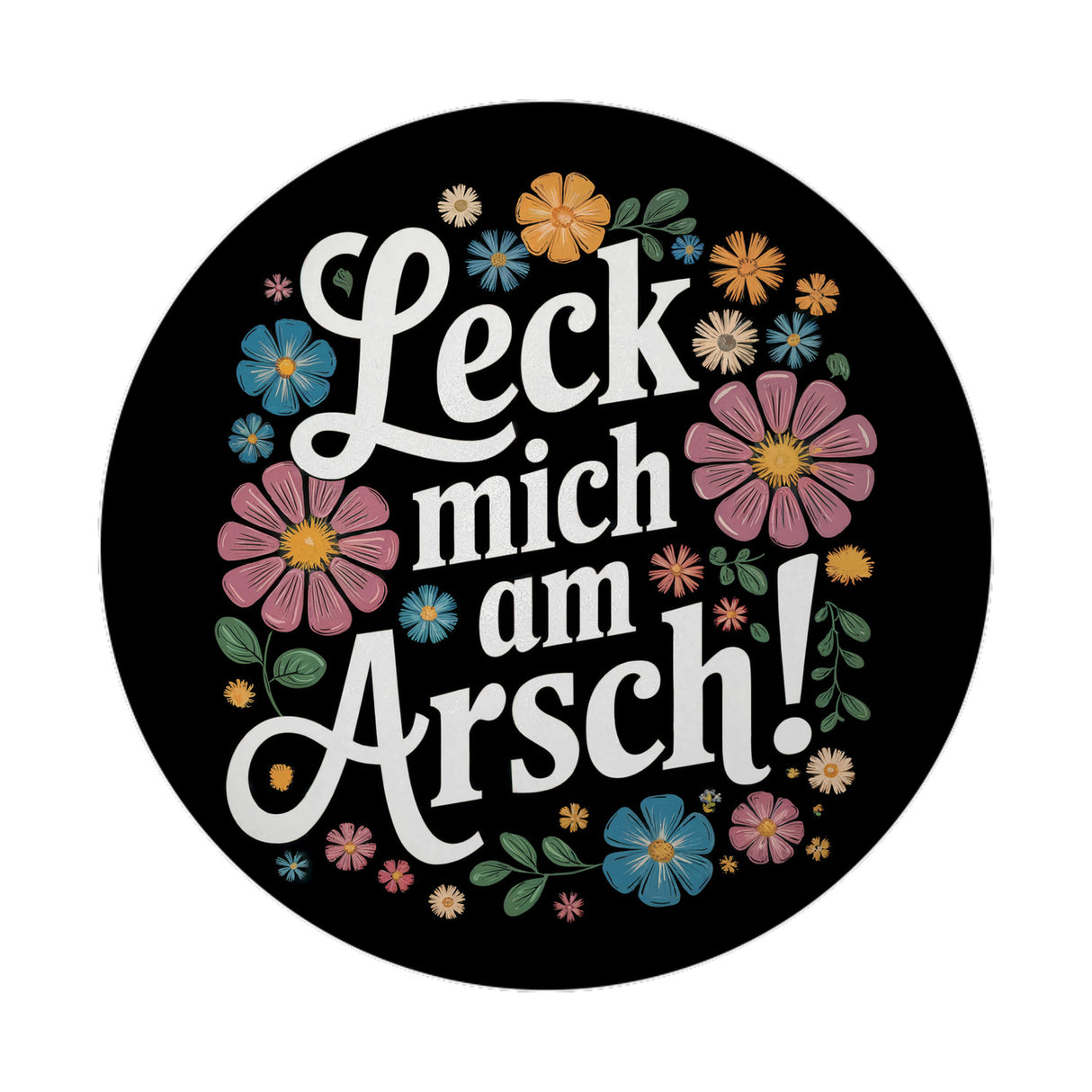 Leck mich am Arsch Blumensprache Magnet rund