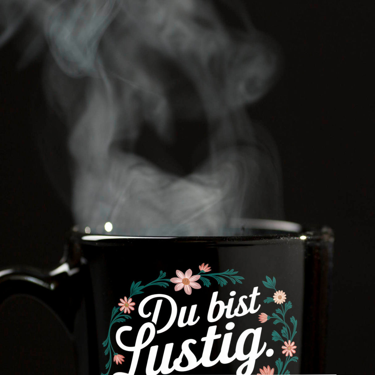 Du bist lustig Dich töte ich als letztes Blumensprache Tasse