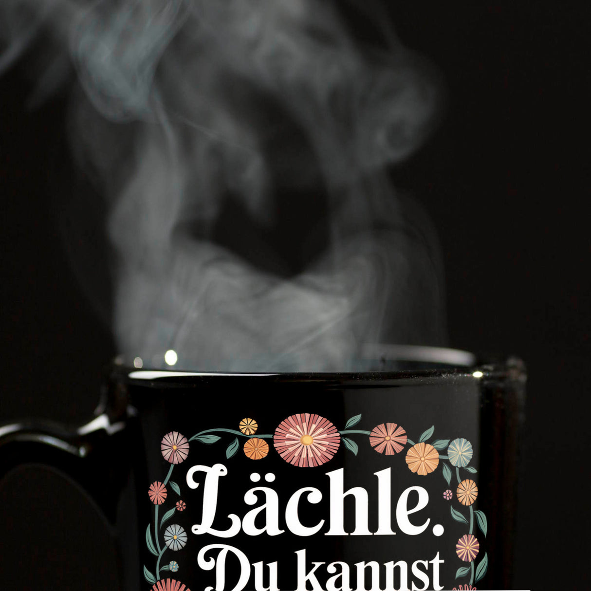 Lächle Du kannst nicht alle töten Blumensprache Tasse