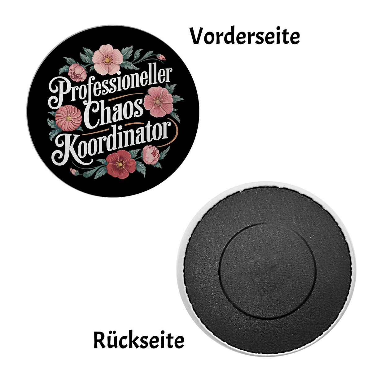 Professioneller Chaos Koordinator Blumensprache Magnet rund