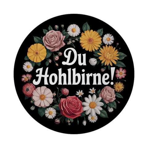 Du Hohlbirne Blumensprache Magnet rund