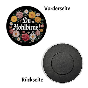 Du Hohlbirne Blumensprache Magnet rund