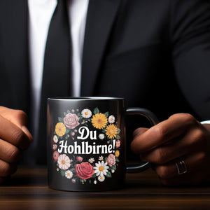 Du Hohlbirne Blumensprache Tasse