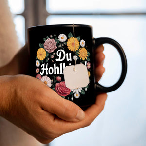 Du Hohlbirne Blumensprache Tasse