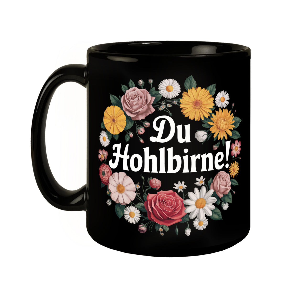 Du Hohlbirne Blumensprache Tasse