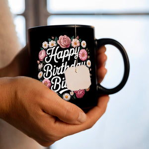 Happy Birthday Bitch Blumensprache Tasse