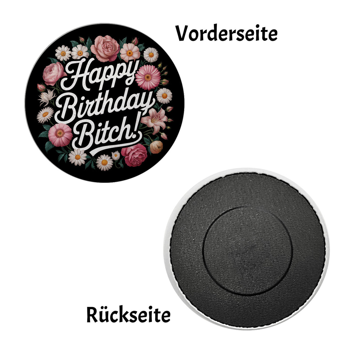 Happy Birthday Bitch Blumensprache Magnet rund