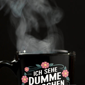 Ich sehe dumme Menschen sie sind überall Blumensprache Tasse