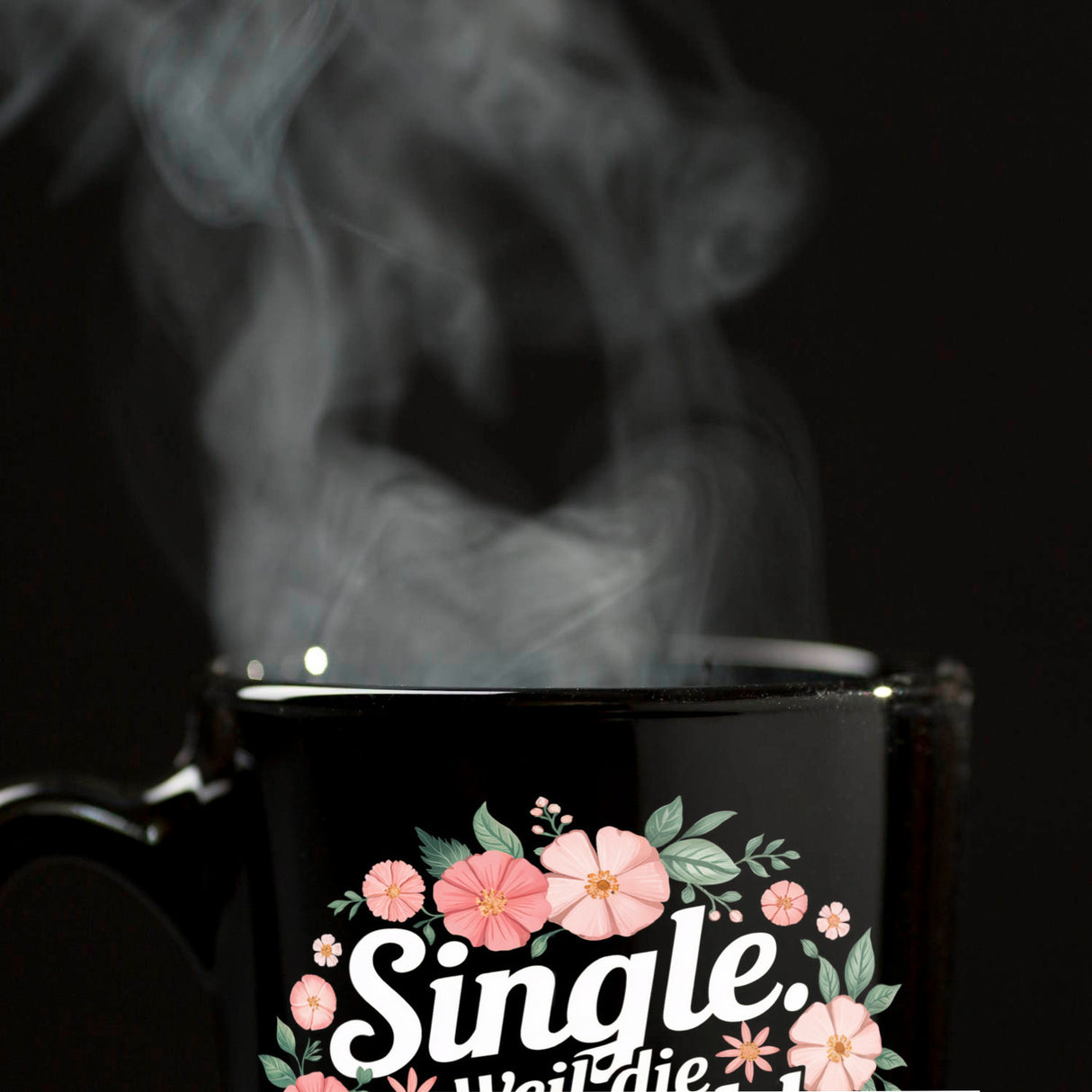 Single Weil die Auswahl scheisse ist Blumensprache Tasse