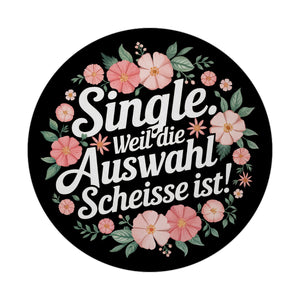 Single Weil die Auswahl scheisse ist Blumensprache Magnet rund