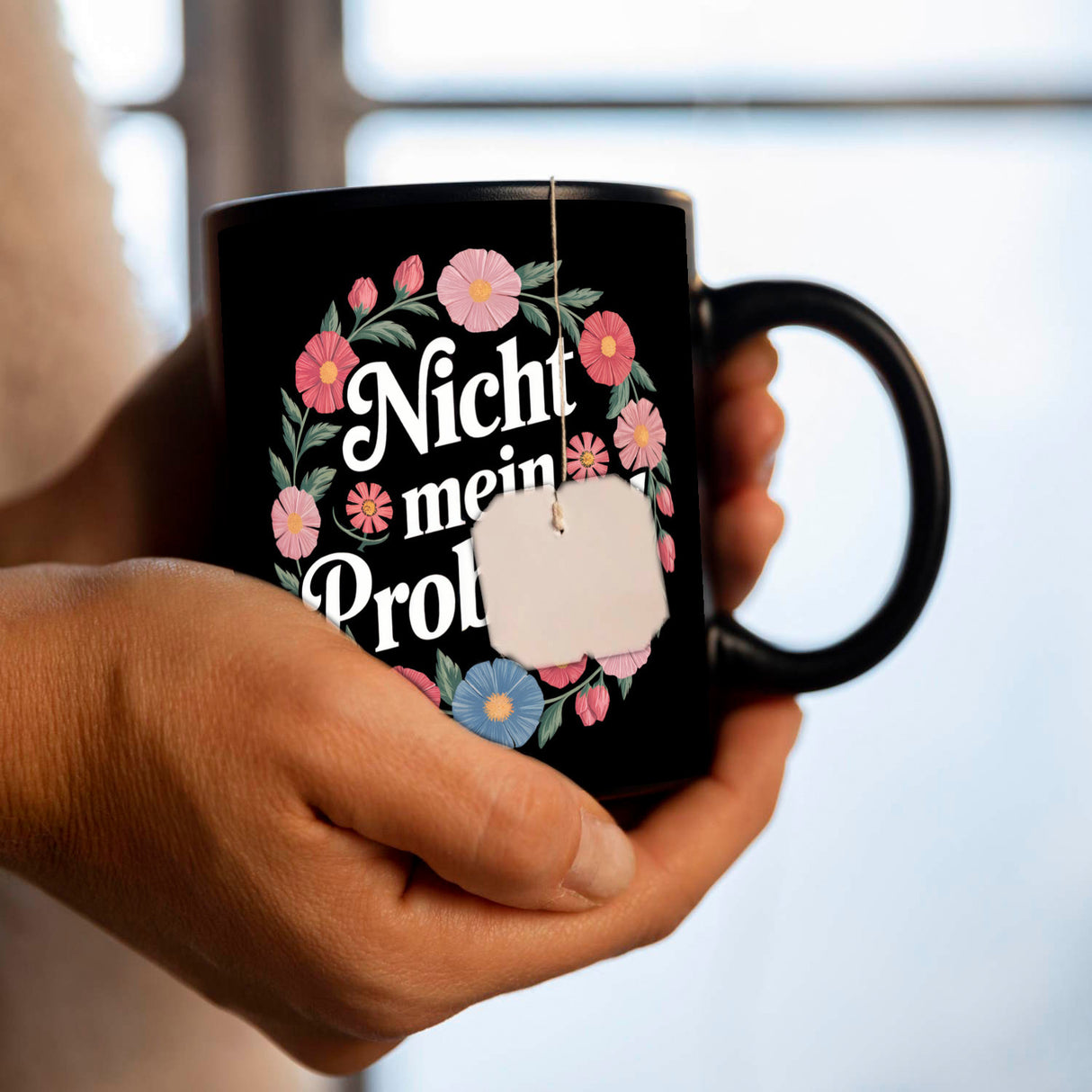 Nicht mein Problem Blumensprache Tasse