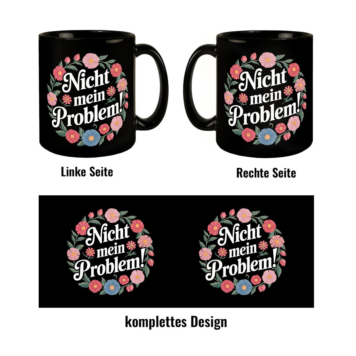 Nicht mein Problem Blumensprache Tasse