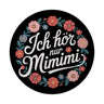 Ich hör nur mimimi Blumensprache Magnet rund