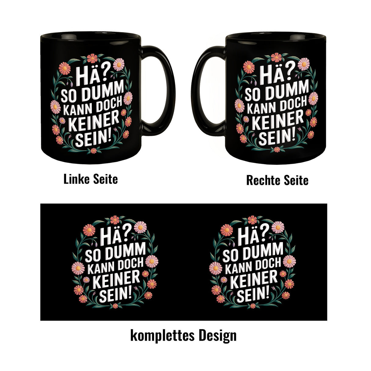 Hä? So dumm kann doch keiner sein Blumensprache Tasse