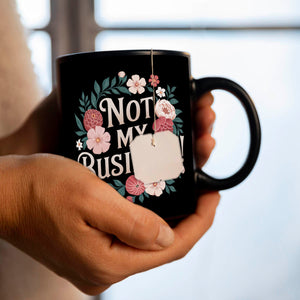 Not my Business Blumensprache Tasse