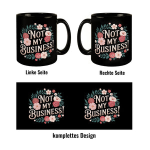 Not my Business Blumensprache Tasse