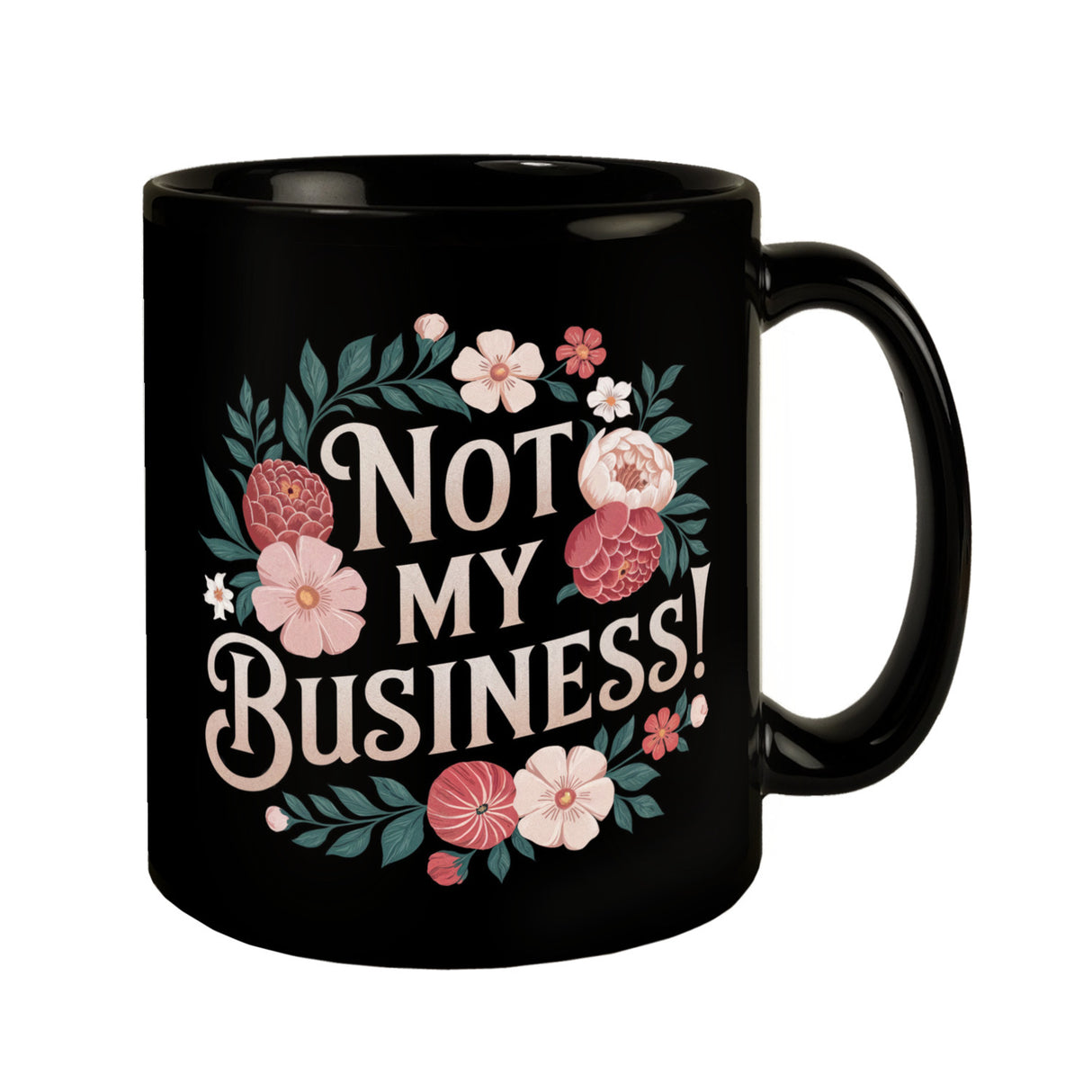 Not my Business Blumensprache Tasse