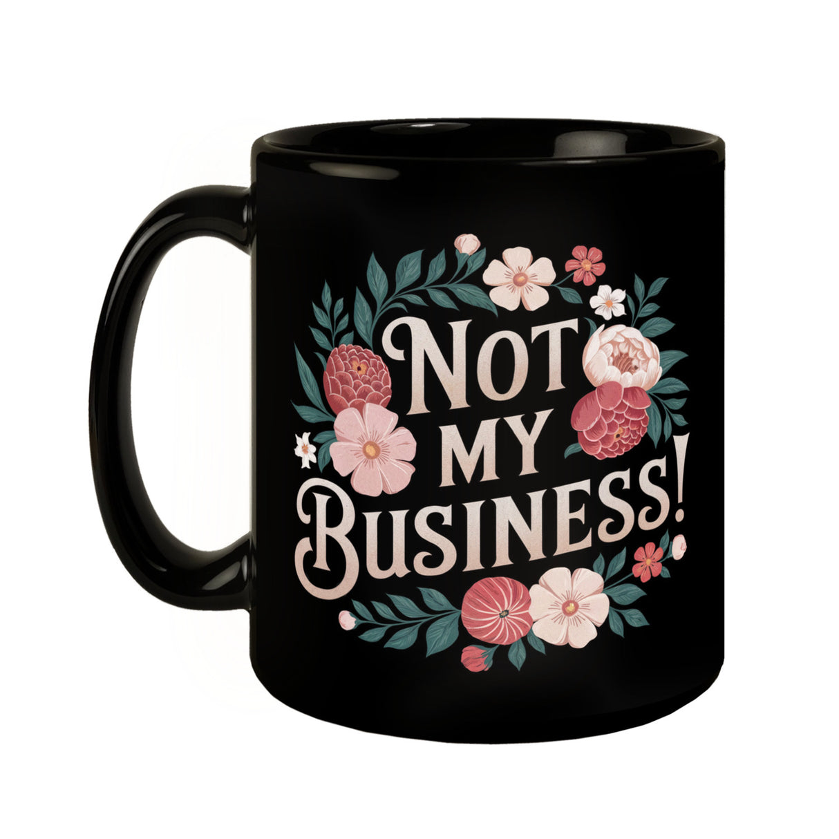 Not my Business Blumensprache Tasse