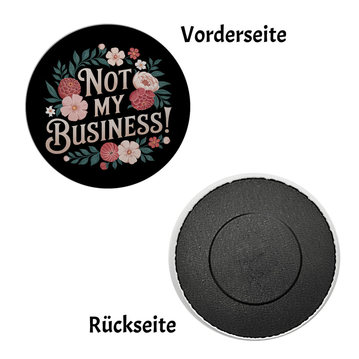 Not my Business Blumensprache Magnet rund